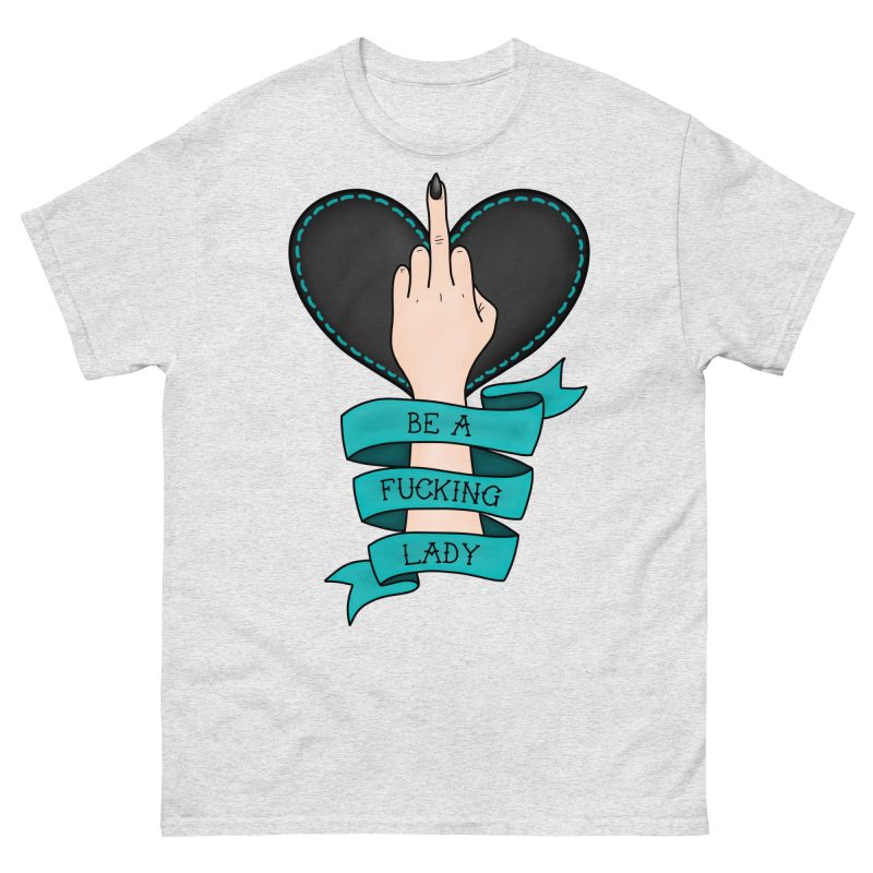 QUOTES - Be A Fucking Lady T-shirt - Bild 6