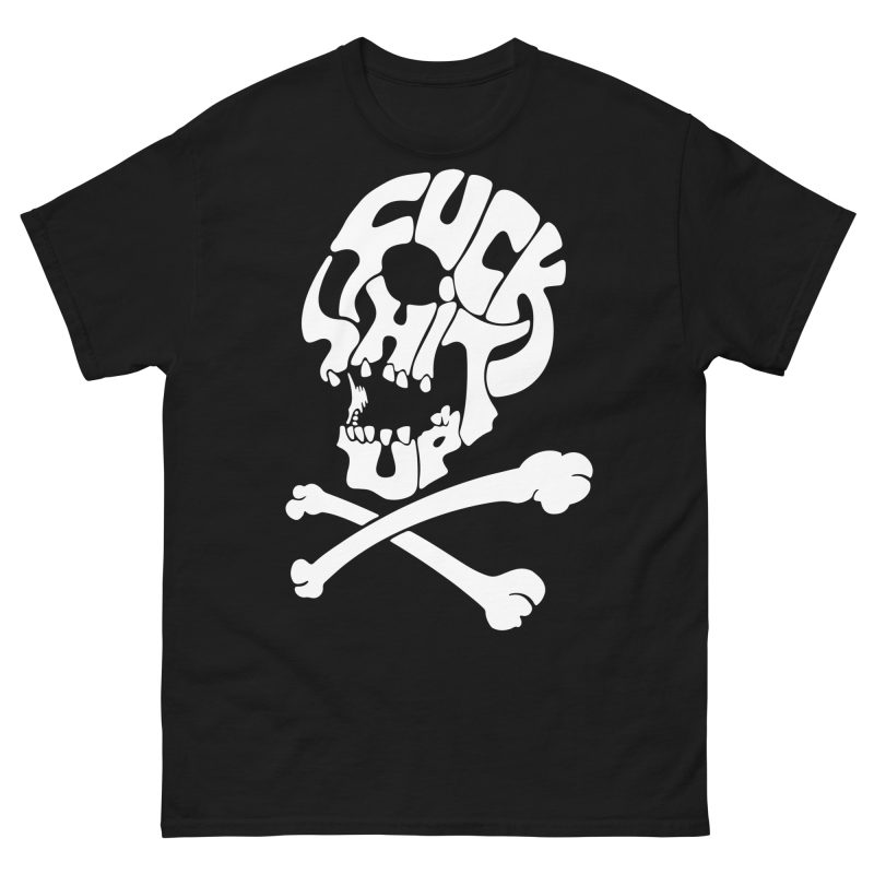 SKULLS - Fuck Shit Up T-shirt