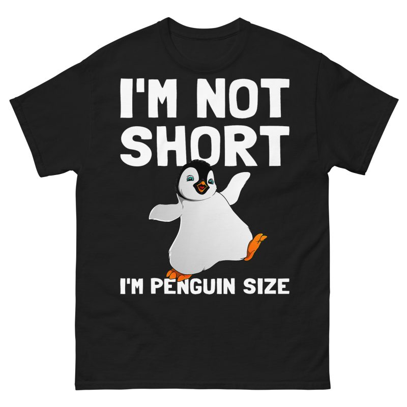 FUNNY - I'm Not Short T-shirt
