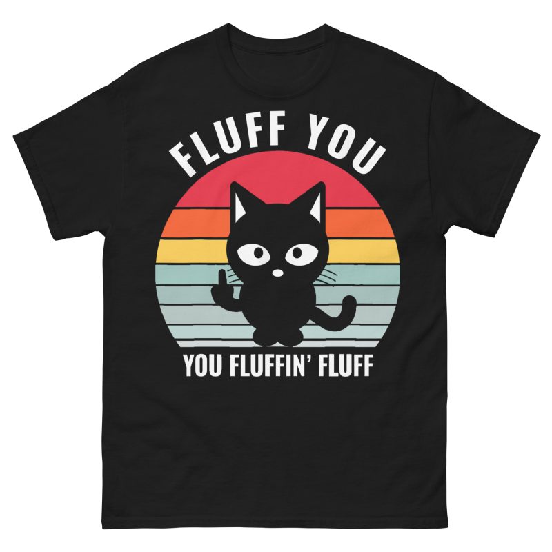 CATS - Fluff You T-shirt