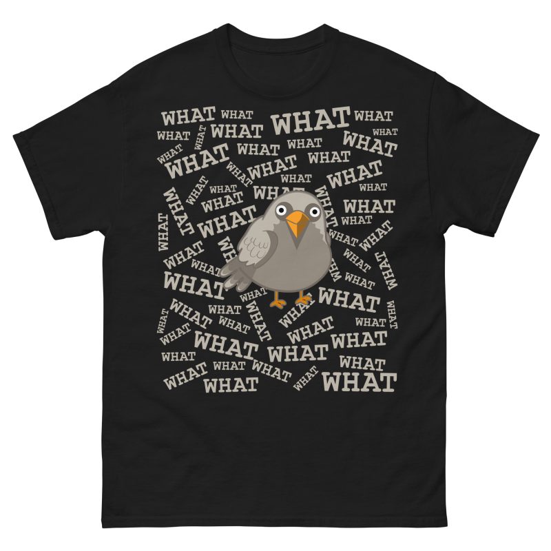 FUNNY - What T-shirt