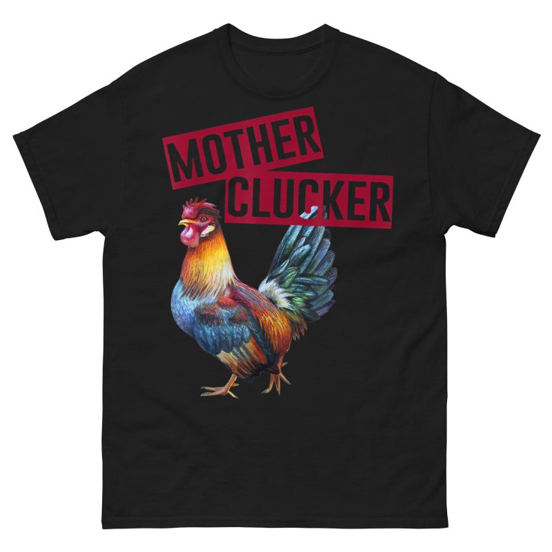 FUNNY - Mother Clucker T-shirt