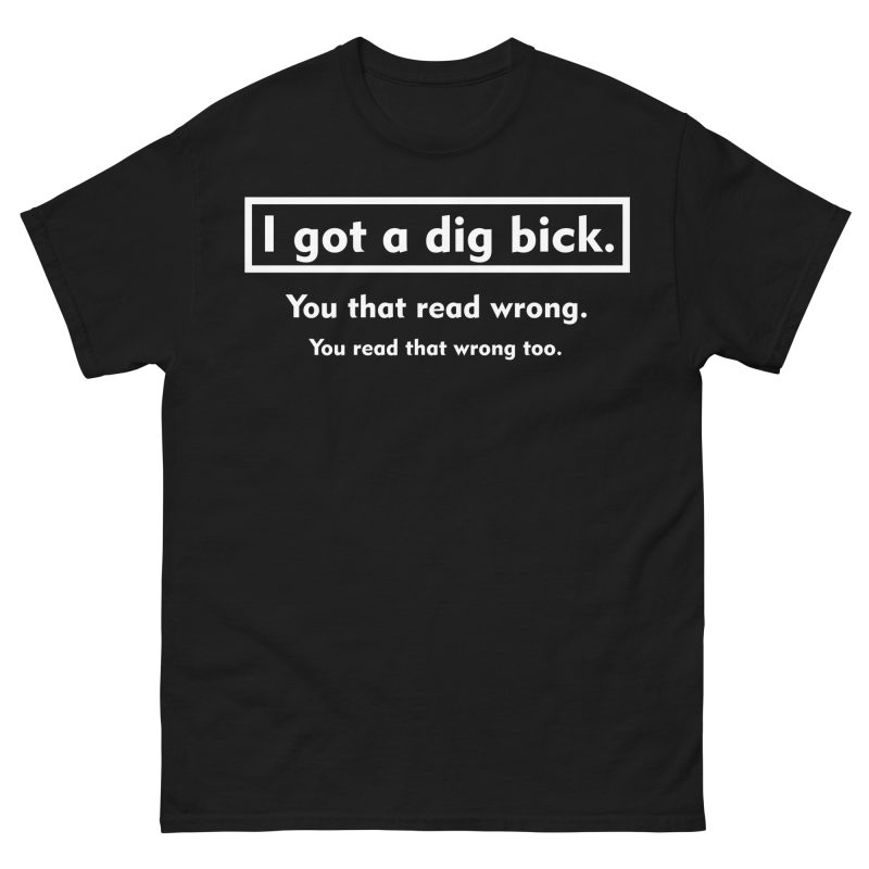 FUNNY - Dig Bick T-shirt
