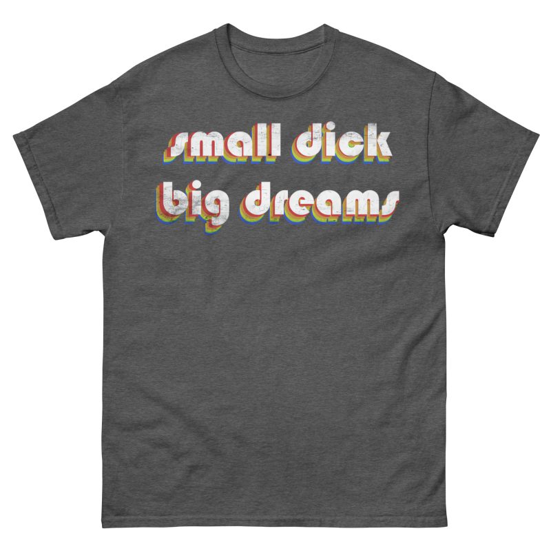 QUOTES - Small Dick, Big Dreams T-shirt - Bild 5