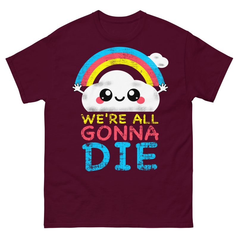 FUNNY - We're All Gonna Die T-shirt - Bild 2