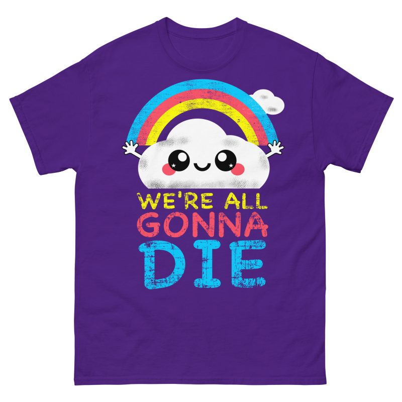 FUNNY - We're All Gonna Die T-shirt - Bild 4