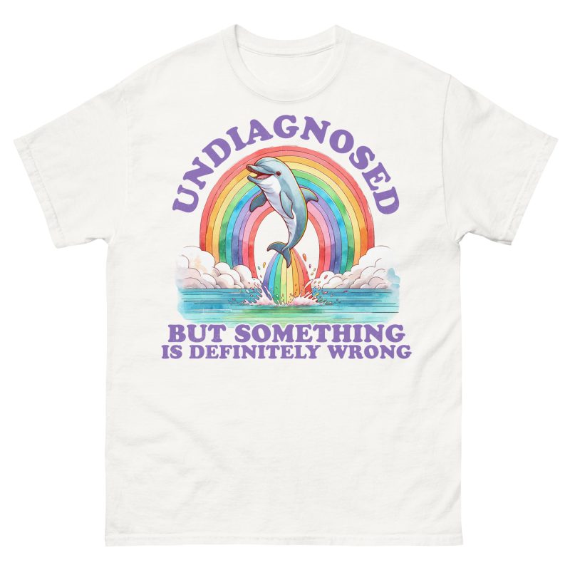 FUNNY - Undiagnosed T-shirt