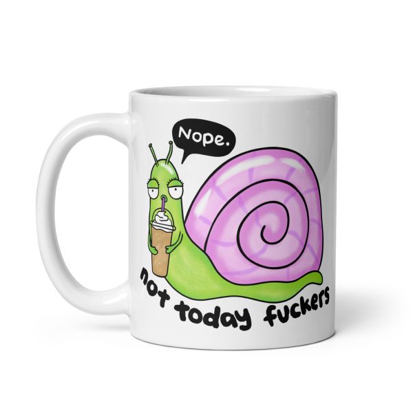 FUNNY – Not Today Fuckers Mugg