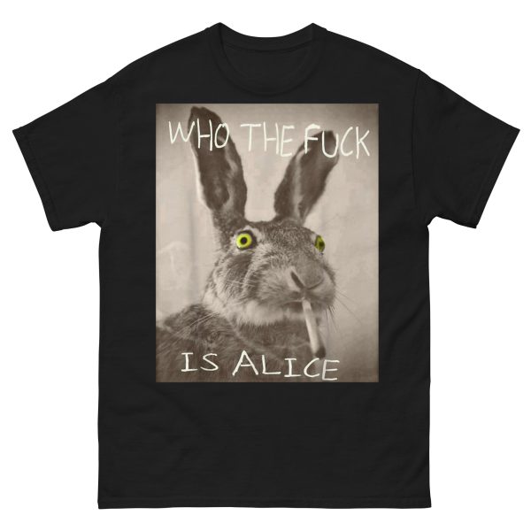 FUNNY - Who The Fuck Is Alice T-shirt