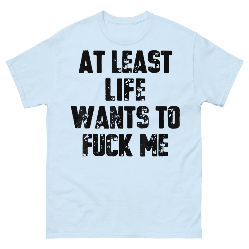 QUOTES - Life Wants To Fuck Me T-shirt - Bild 11