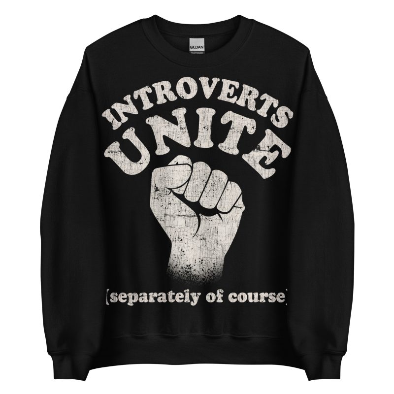 QUOTES - Introverts Unite Sweatshirt