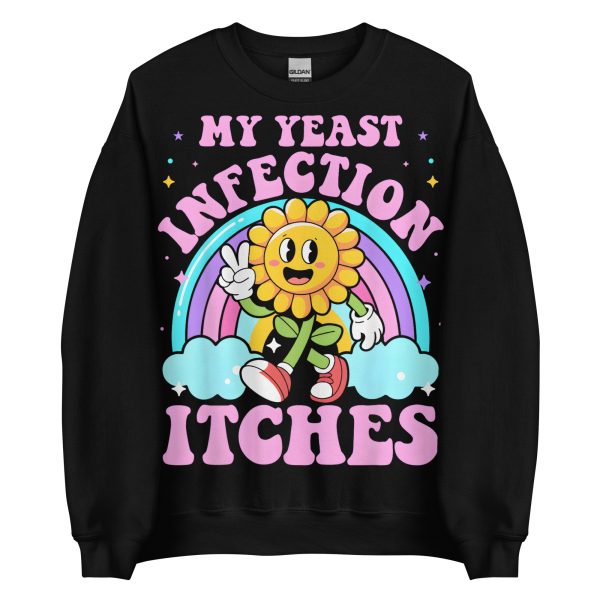 FUNNY - My Yeast Infection Sweatshirt