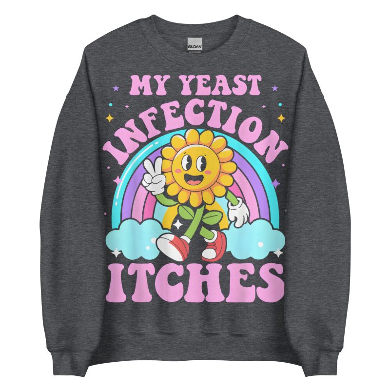 FUNNY - My Yeast Infection Sweatshirt - Bild 3