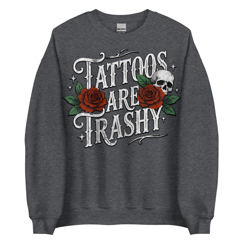 SKULLS - Tattoos Are Trashy Sweatshirt - Bild 4