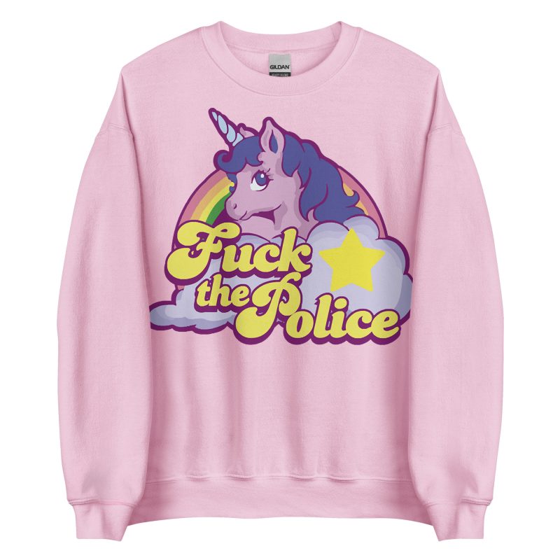 UNICORNS - Fuck The Police Sweatshirt