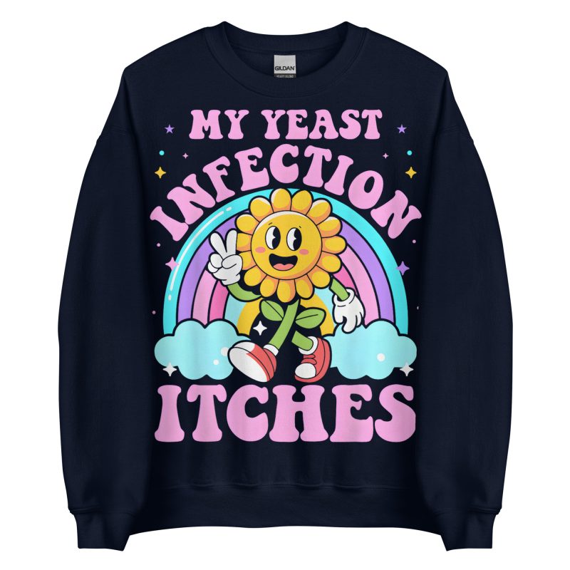 FUNNY - My Yeast Infection Sweatshirt - Bild 2