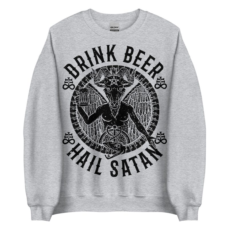 ALKOHOL - Drink Beer, Hail Satan Sweatshirt