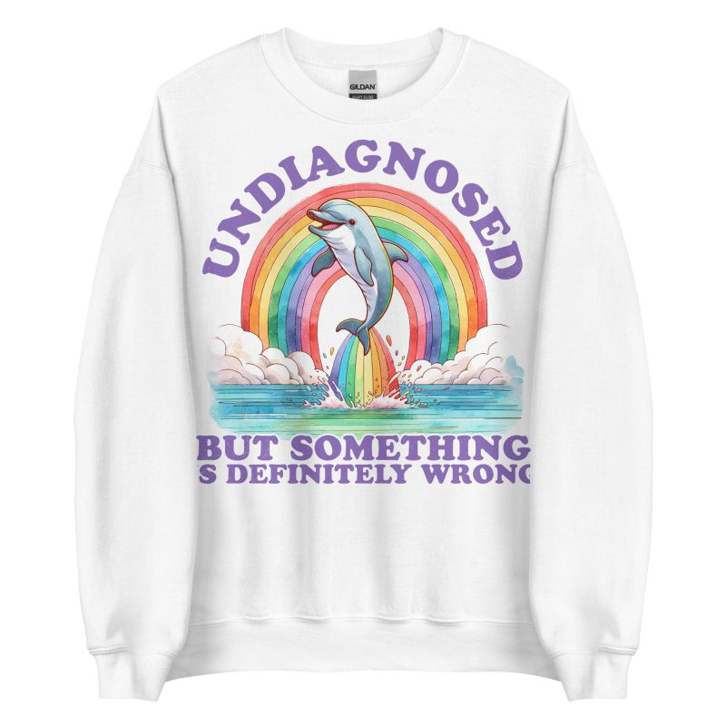 FUNNY - Undiagnosed Sweatshirt
