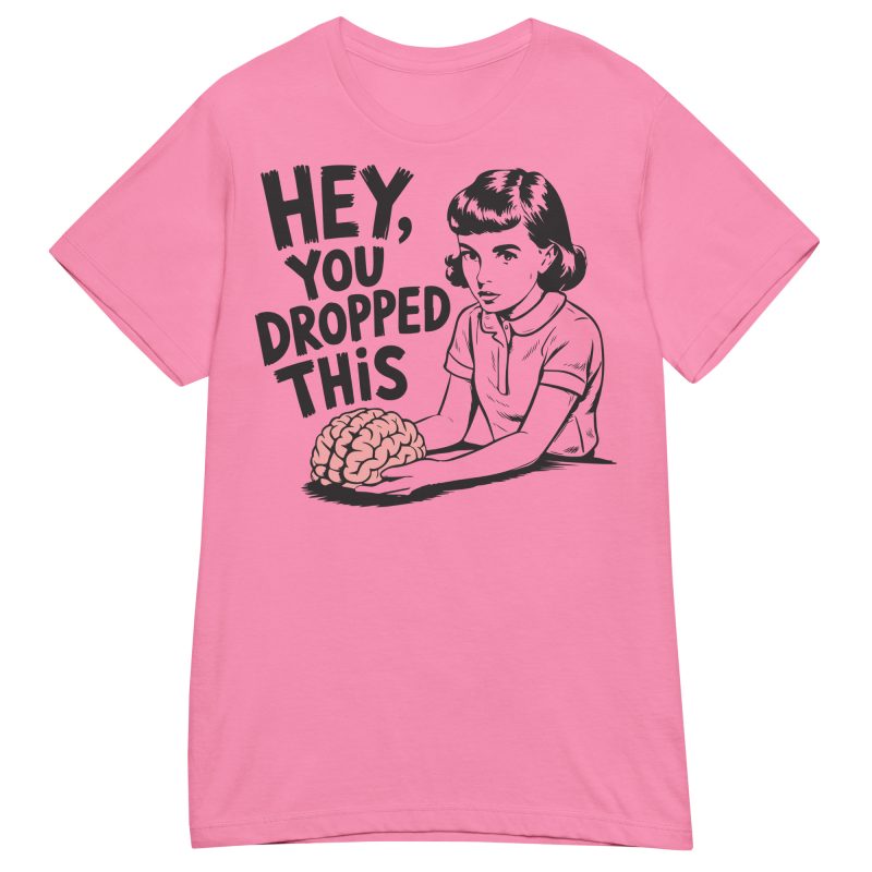 FUNNY - You Dropped This Dam T-shirt - Bild 7