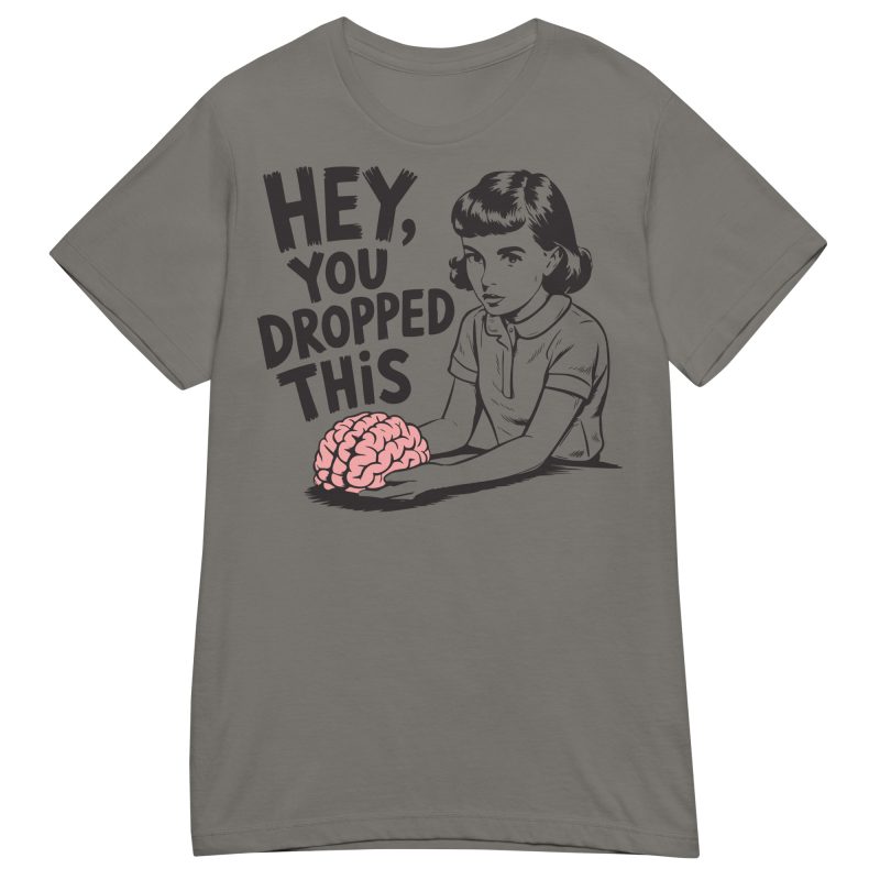 FUNNY - You Dropped This Dam T-shirt - Bild 5