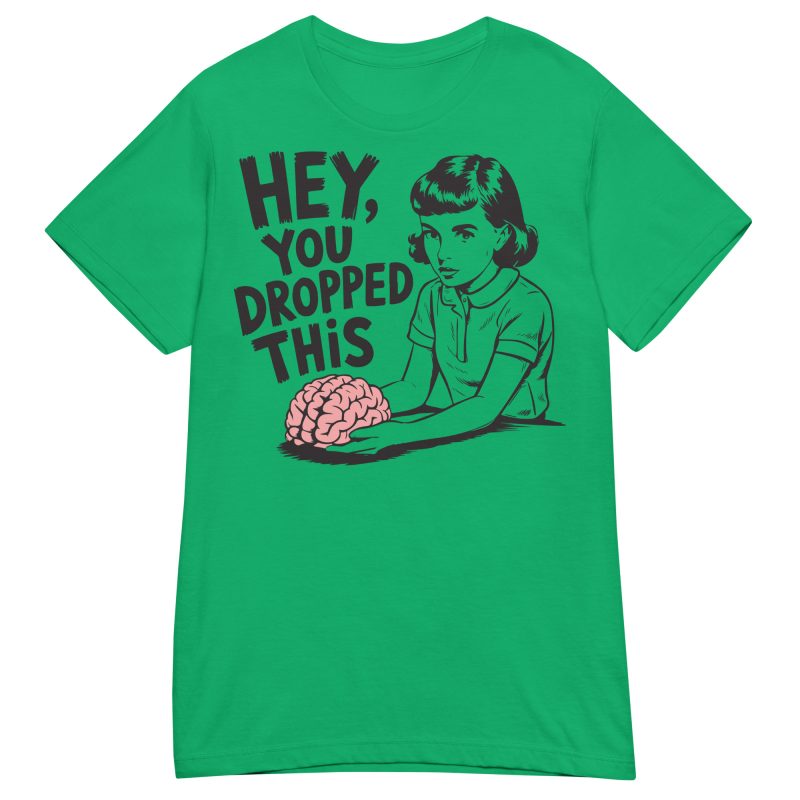 FUNNY - You Dropped This Dam T-shirt - Bild 6