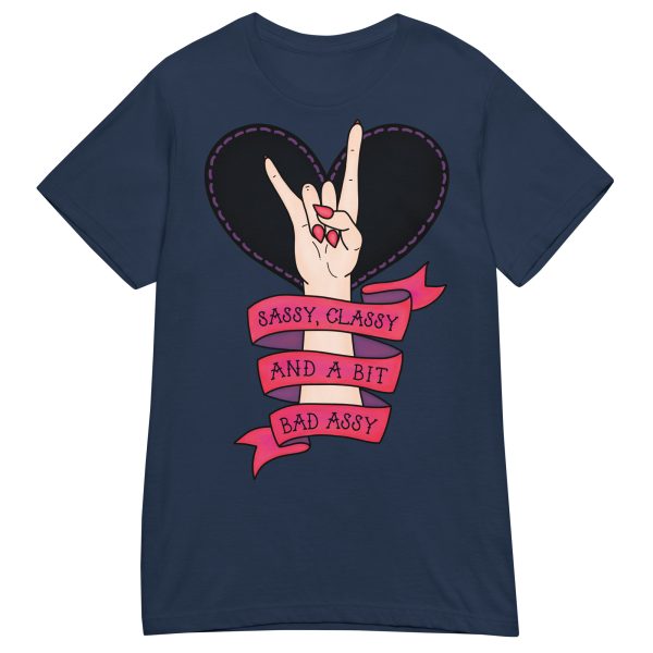 QUOTES - Sassy, Classy & Bad Assy Dam T-shirt