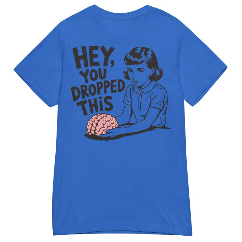 FUNNY - You Dropped This Dam T-shirt - Bild 3