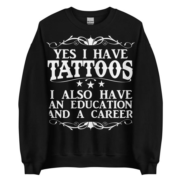 TATTOO - Tattoos, Education & Career Sweatshirt
