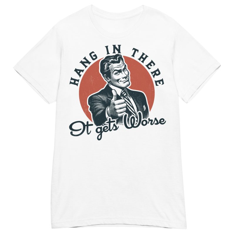 RETRO - Hang In There Dam T-shirt