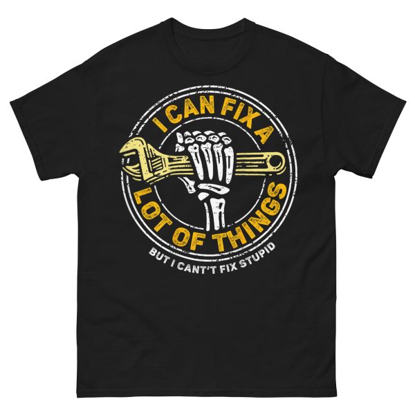 FUNNY - Can't Fix Stupid T-shirt