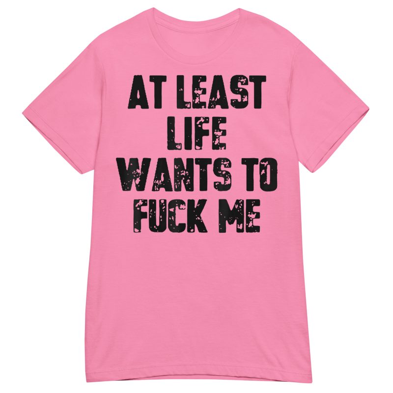 QUOTES – Life Wants To Fuck Me Dam T-shirt - Bild 8
