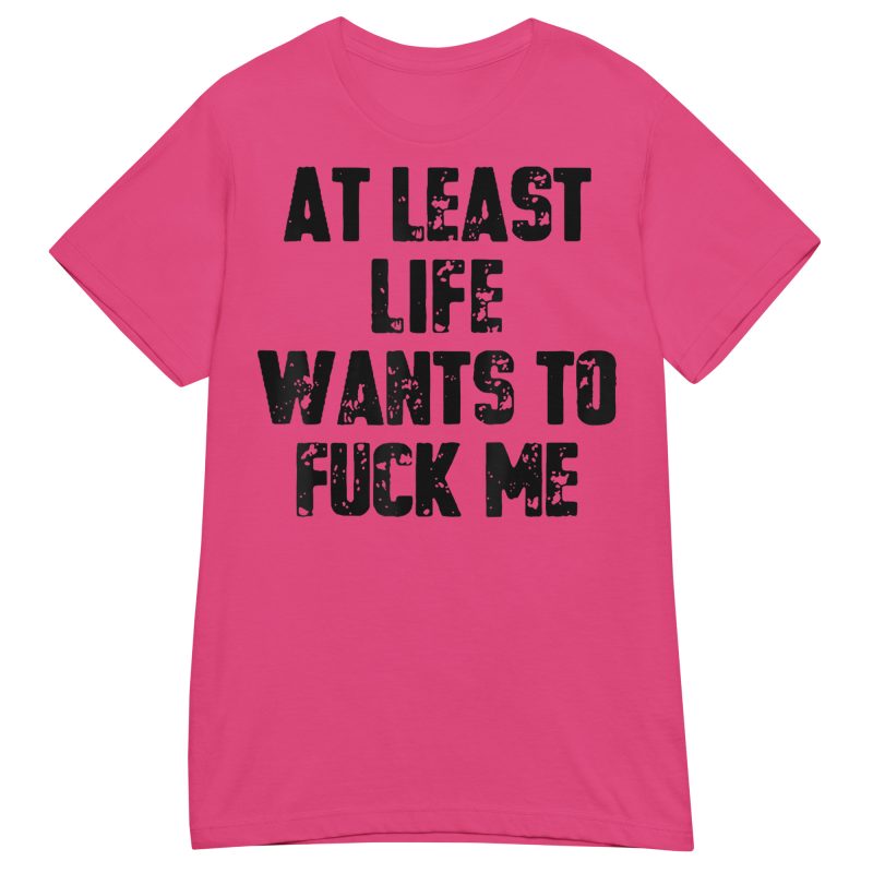 QUOTES – Life Wants To Fuck Me Dam T-shirt - Bild 5