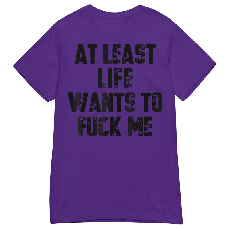 QUOTES – Life Wants To Fuck Me Dam T-shirt - Bild 2