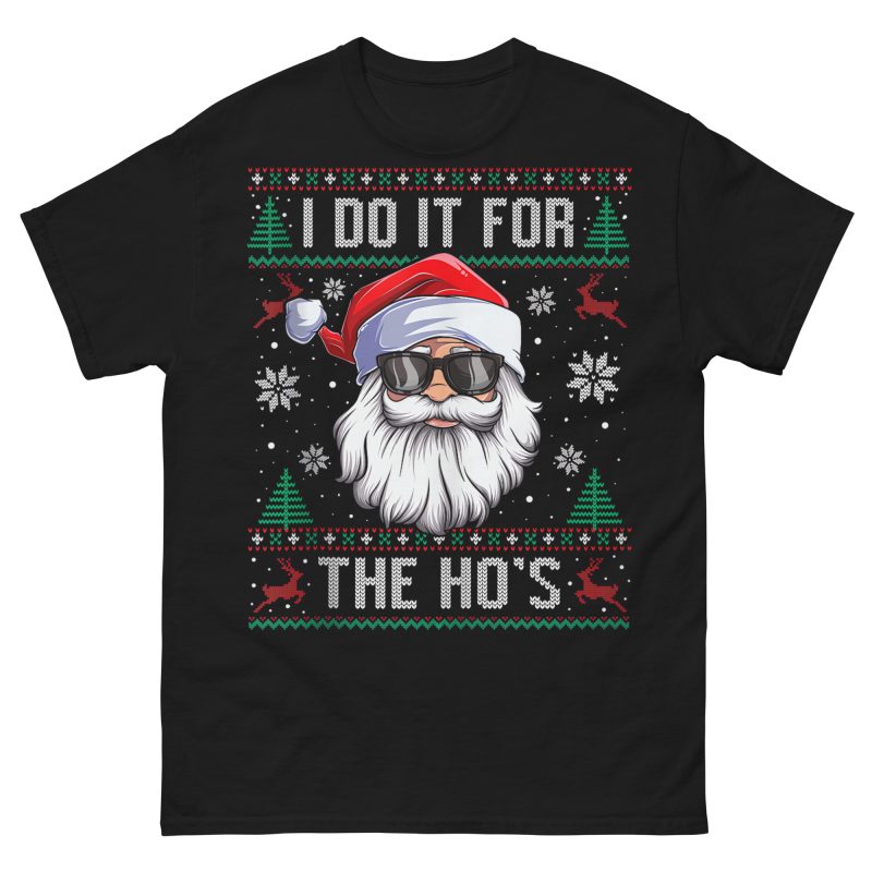 XMAS - I Do It For The Ho's T-shirt