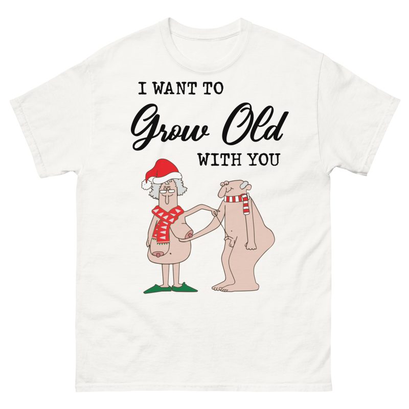 XMAS - Grow Old Christmas T-shirt
